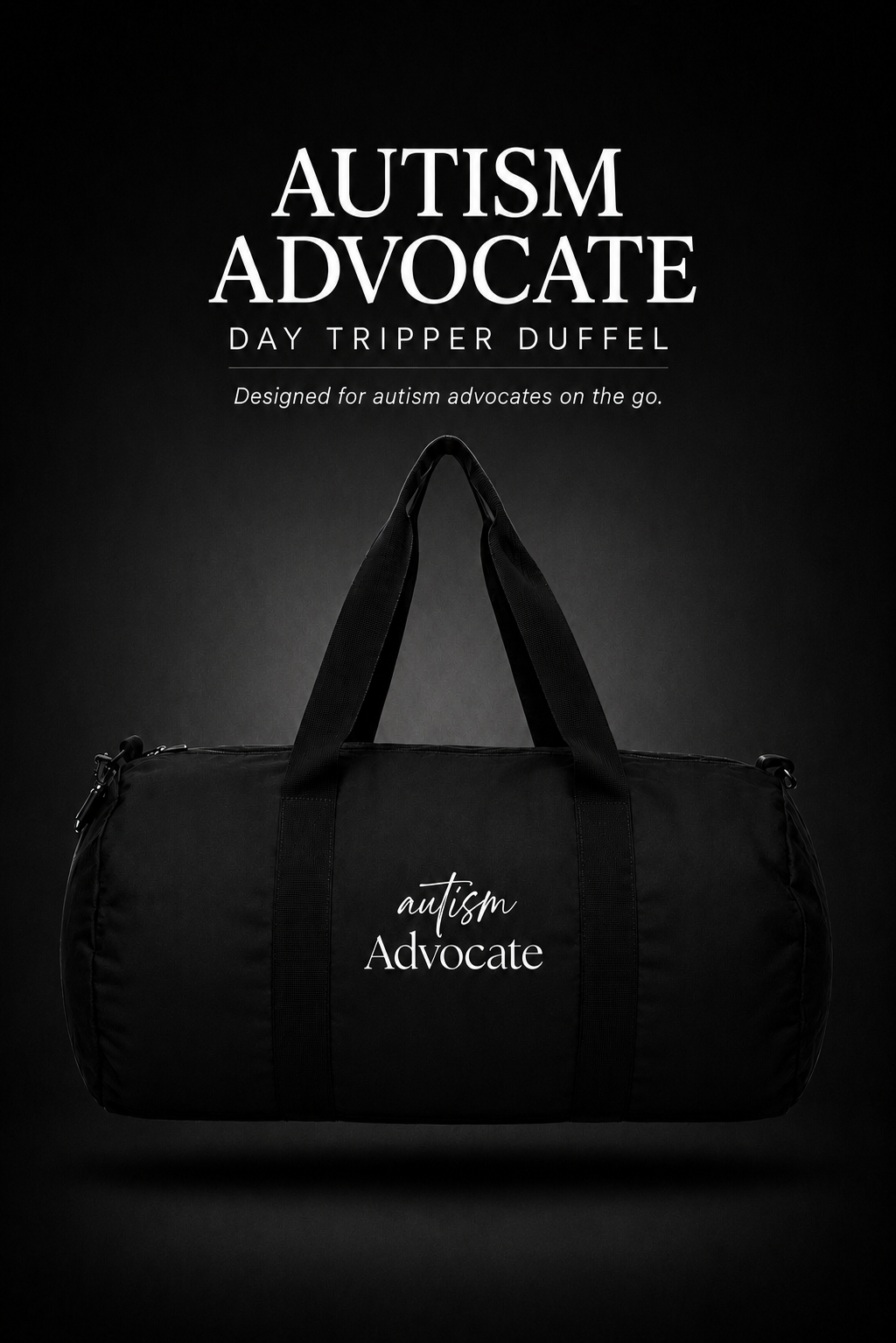 AUTISM ADVOCATE DAY TRIPPER DUFFEL
